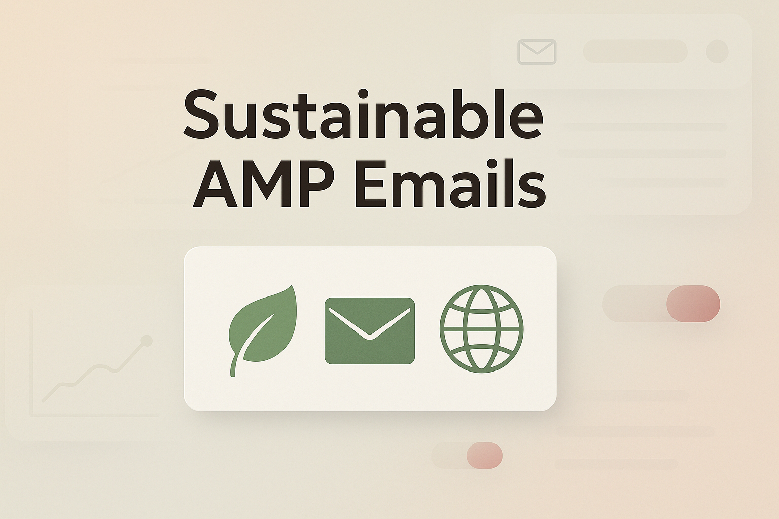 Designing Interactive AMP Emails for Sustainability: Eco-Friendly Practices to Reduce Carbon Footprint and Enhance Brand Image